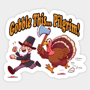 Gobble This Pilgrim Funny Thanksgiving Happy Turkey Day Sticker